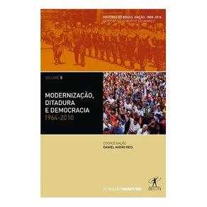 Modernizacao,-ditadura-e-democracia:-1964-2010