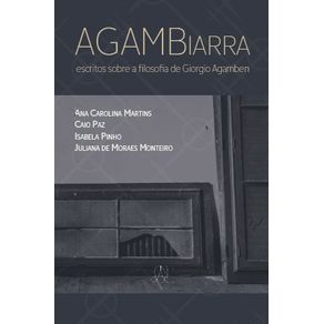 AGAMBiarra---escritos-sobre-a-filosofia-de-Giorgio-Agamben