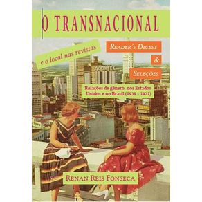 O-transnacional-e-o-local-nas-revistas-readers-digest-e-selecoes---relacoes-de-genero-nos-Estados-Unidos-e-no-Brasil--1039---1971-