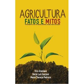 Agricultura---fatos-e-mitos----fundamentos-para-um-debate-racional-sobre-o-agro-brasileiro