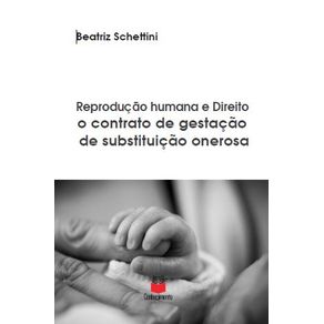 Reproducao-humana-e-Direito---o-contrato-de-gestacao-de-substituicao-onerosa-