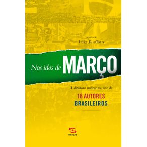 Nos-idos-de-marco--A-ditadura-militar-na-voz-de-18-autores-brasileiros