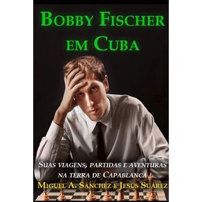 Bobby-Fischer-Em-Cuba