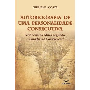 Autobiografia-de-uma-Personalidade-Consecutiva--Vivencias-na-Africa-segundo-o-Paradigma-Consciencial