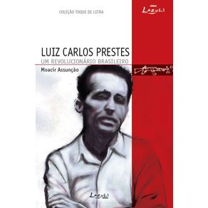 Luiz-Carlos-Prestes---Um-revolucionario-brasileiro