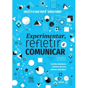 Voce-e-o-que-voce-joga-foraColecao-Experimentar-refletir-e-comunicar