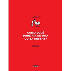 Como-voce-pode-rir-de-uma-coisa-dessas?