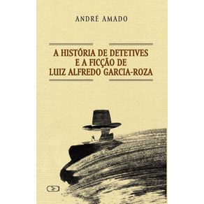 Historia-de-detetives-e-a-ficcao-de-Luiz-Alfredo-Garcia-Roza