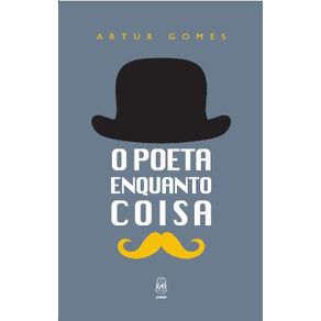 O-poeta-enquanto-coisa