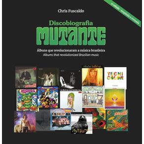 Discobiografia-Mutante---Albuns-que-revolucionaram-a-musica-brasileira