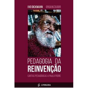 Pedagogia-da-Reinvencao-----Cartas-Pedagogicas-a-Paulo-Freire