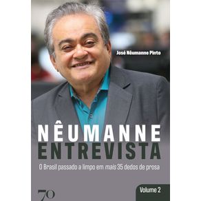 Neumanne-Entrevista---Vol-2---o-Brasil-Passado-a-Limpo-em-35-Dedos-de-Prosa