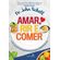 Amar,-Rir-e-Comer