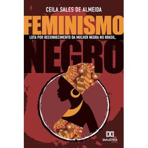 Feminismo-Negro---luta-por-reconhecimento-da-mulher-negra-no-Brasil