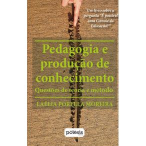 Pedagogia-e-producao-de-conhecimento---Questoes-de-teoria-e-metodo