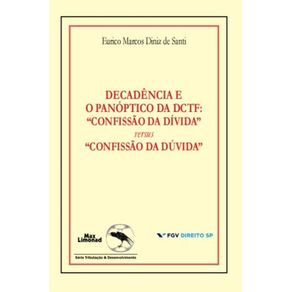Decadencia-E-O-Panoptico-da-DCTF--Confissao-Da-Divida-versus-Confissao-Da-Duvida