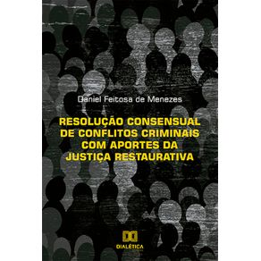 Resolucao-consensual-de-conflitos-criminais-com-aportes-da-Justica-Restaurativa