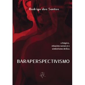 Baraperspectivismo--O-tragico-relacoes-raciais-e-o-simbolismo-de-Exu
