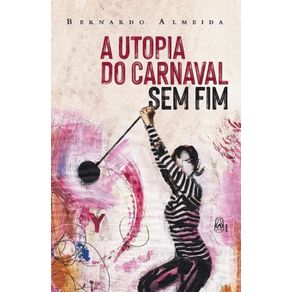 A-utopia-do-carnaval-sem-fim