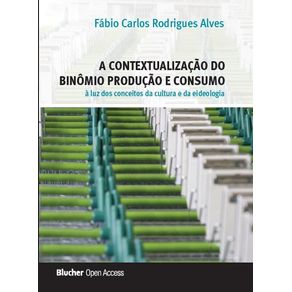 A-contextualizacao-do-binomio-producao-e-consumo-a-luz-dos-conceitos-da-cultura-e-da-ideologia