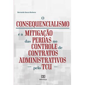 O-consequencialismo-e-a-mitigacao-das-perdas-no-controle-de-contratos-administrativos-pelo-TCU