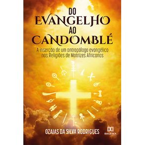 Do-Evangelho-ao-Candomble--a-insercao-de-um-antropologo-evangelico-nas-Religioes-de-Matrizes-Africanas