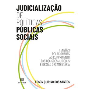 Judicializacao-de-Politicas-Publicas-Sociais--tensoes-relacionadas-ao-cumprimento-das-decisoes-judiciais-e-gestao-orcamentaria