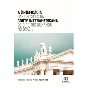 A--In-eficacia-das-Decisoes-da-Corte-Interamericana-de-Direitos-Humanos-no-Brasil