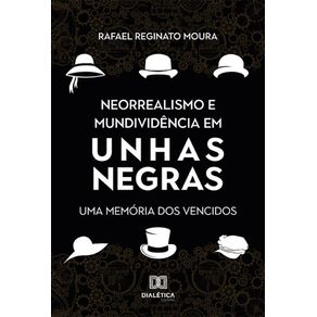 Neorrealismo-e-mundividencia-em-Unhas-Negras:-uma-memoria-dos-vencidos
