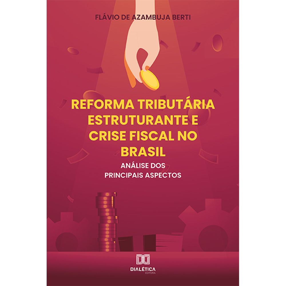 Reforma Tributária Estruturante E Crise Fiscal No Brasil Análise Dos