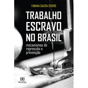 Trabalho-escravo-no-Brasil:-mecanismos-de-repressao-e-prevencao