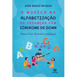 A-musica-na-alfabetizacao-de-criancas-com-Sindrome-de-Down--musica-como-ferramenta-pedagogica