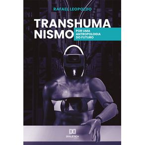 Transhumanismo--por-uma-antropologia-do-futuro