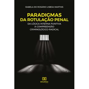 Paradigmas-da-rotulacao-penal--dalogica-interna-punitiva-a-compreensao-criminologico-radical
