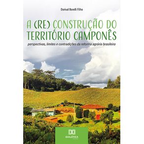 A--Re--construcao-do-territorio-campones--perspectivas-limites-e-contradicoes-da-reforma-agraria-brasileira
