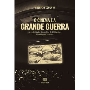 O-Cinema-e-a-Grande-Guerra--as-visibilidades-do-conflito-de-1914-entre-a-dromologia-e-a-estetica