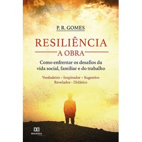 Resiliencia-–-A-Obra--como-enfrentar-os-desafios-da-vida-social-familiar-e-do-trabalho
