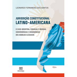 Jurisdicao-Constitucional-Latino-Americana--O-caso-Argentina-Paraguai-e-Uruguai.-Convergencias-e-dissonancias-dos-modelos-classicos