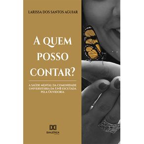 A-quem-posso-contar?-a-saude-mental-da-comunidade-universitaria-da-UnB-escutada-pela-Ouvidoria
