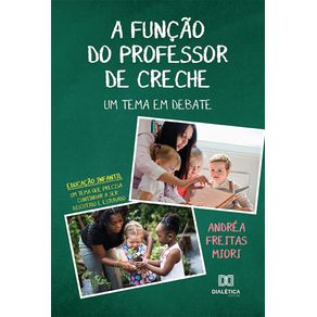 A-Funcao-do-Professor-de-Creche:-um-tema-em-debate:-educacao-infantil:-um-tema-que-precisa-continuar-a-ser-discutido-e-estudado