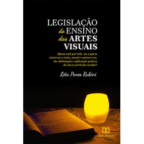 Legislacao-do-ensino-das-Artes-Visuais:-quem-esta-por-tras,-ou-a-quem-interessa-o-tema,-atual-e-controverso-da-elaboracao-e-aplicacao-pratica-do-novo-curriculo-escolar?