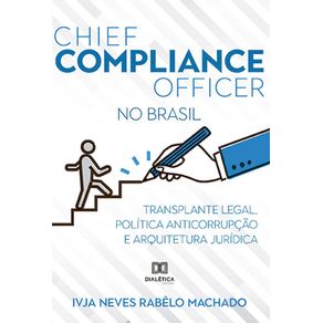 Chief-Compliance-Officer-no-Brasil--Transplante-legal-politica-anticorrupcao-e-arquitetura-juridica