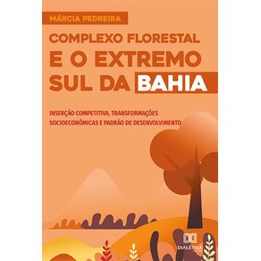 Complexo-Florestal-e-o-Extremo-Sul-da-Bahia--insercao-competitiva-transformacoes-socioeconomicas-e-padrao-de-desenvolvimento