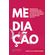 Mediacao--Ferramenta-de-Empoderamento-dos-Jurisdicionados-para-a-Cultura-do-Consenso-em-um-Contexto-de-Respeito-aos-Precedentes-Judiciais