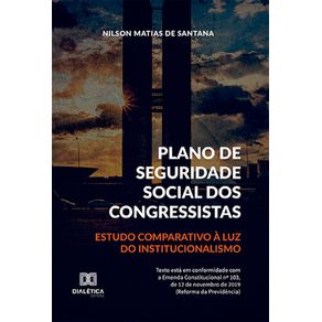 Plano-de-Seguridade-Social-dos-Congressistas--estudo-comparativo-a-luz-do-institucionalismo