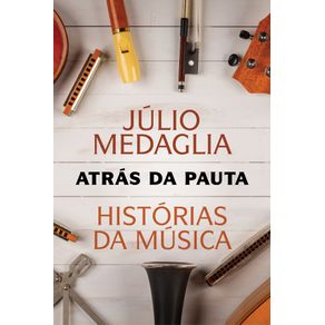 Atras-da-pauta--Historias-da-musica