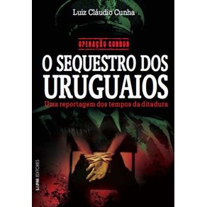 Operacao-Condor--O-sequestro-dos-uruguaios