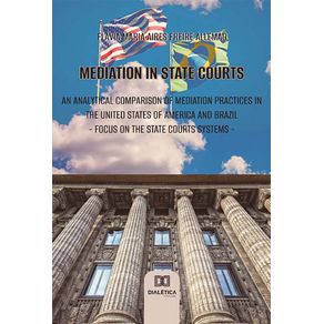 Mediation-in-state-courts--an-analytical-comparison-of-mediation-practices-in-the-United-States-of-America-and-Brazil--focus-on-the-state-courts-systems