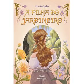 A-Filha-do-Jardineiro:-uma-historia-sobre-jornada,-descobertas,-aventura-e-identidade