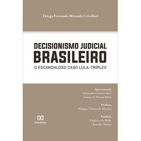 Decisionismo-Judicial-Brasileiro--o-escandaloso-caso-Lula-Triplex